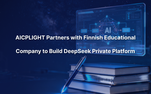 AICPLIGHT Partners with Finnish Educational Company to Build DeepSeek Private Platform
