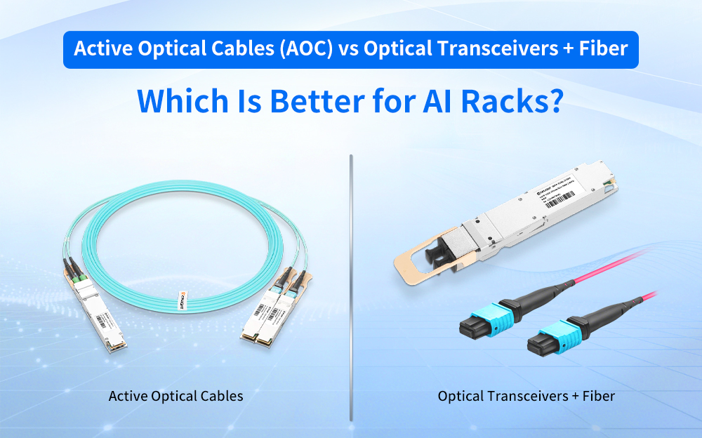 Active Optical Cables (AOC) or pluggable optical transceivers combined with fiber patch cords